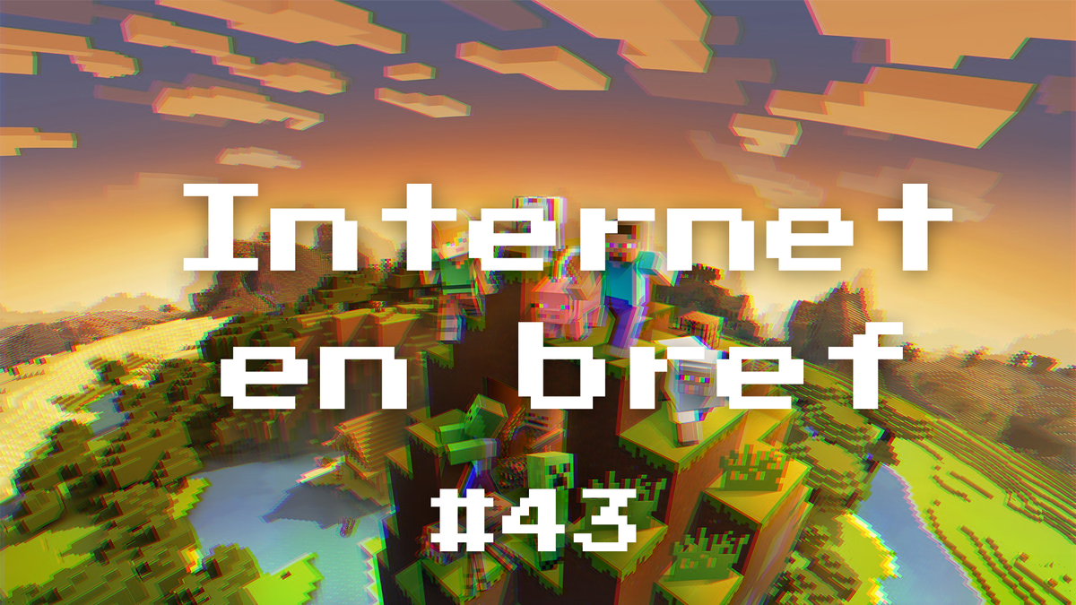 Internet en Bref #43 - Minecraft, écologie, YouTube et "pro-ana"