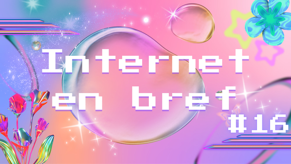 Internet en bref #16 - Biozin², Attal & Amour Sucré
